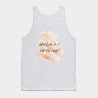 ABORTION IS A HUMAN RIGHT Tank Top